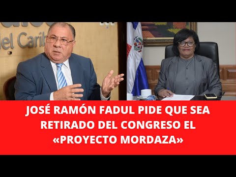 JOSÉ RAMÓN FADUL PIDE QUE SEA RETIRADO DEL CONGRESO EL «PROYECTO MORDAZA»