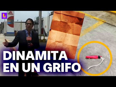 Extorsionan a un grifo en Trujillo con una dinamita: La segunda sería peor