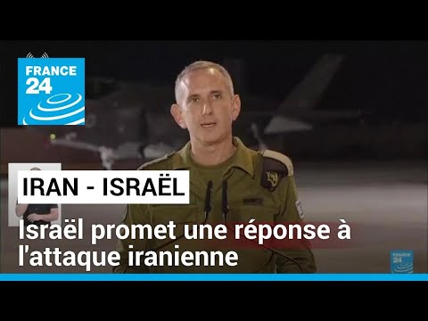 Israël promet une riposte à l'Iran, les appels au calme se multiplient • FRANCE 24