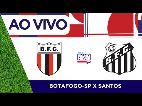 [AO VIVO] Botafogo-SP x Santos | Campeonato Brasileiro - Série B | 19/09/2024