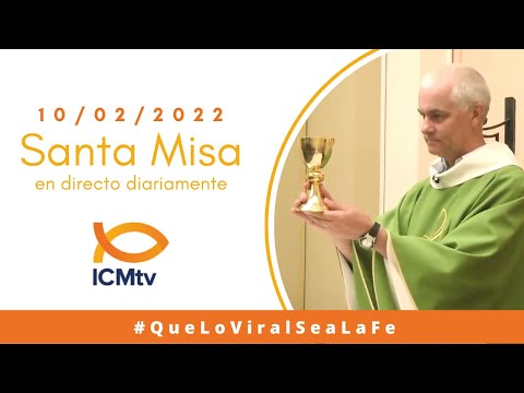 Santa Misa - Jueves 10 de Febrero 2022