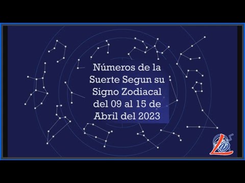 Predicción Zodiacal del 09 al 15 de Abril del 2023 (Números de la suerte, Zodiaco de la Suerte)