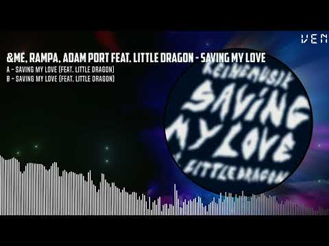 &ME, Rampa, Adam Port Feat. Little Dragon - SAVING MY LOVE