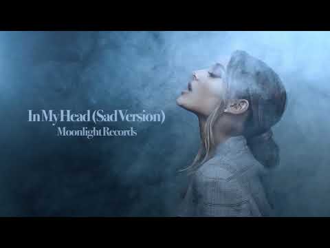 Ariana Grande - in my head (Sad Version)