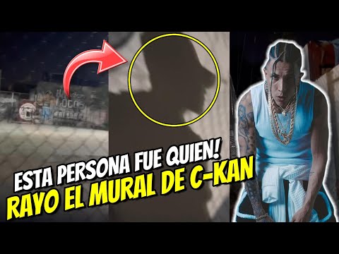 Suben Vídeo De La Persona Que RAYO El Mural De C-kan En SU BARRIO