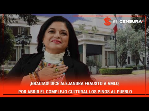 ¡GRACIAS! Dice #AlejandraFrausto a #AMLO, por abrir el complejo cultural #LosPinos al #PUEBLO