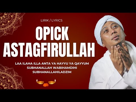 Astagfirullah -  Opick - Lirik Videos