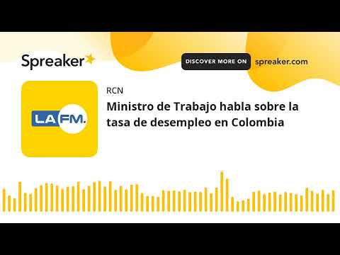 Ministro de Trabajo habla sobre la tasa de desempleo en Colombia