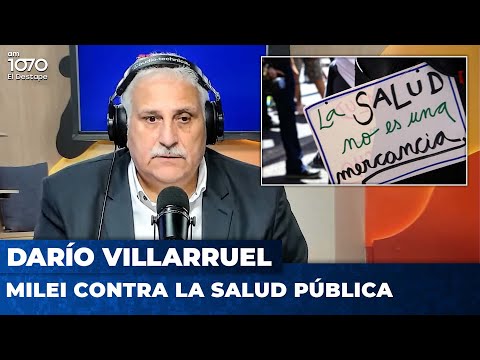 MILEI CONTRA LA SALUD PÚBLICA | Editorial de Darío Villarruel