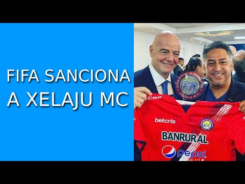 FIFA SANCIONA a Xelaju MC