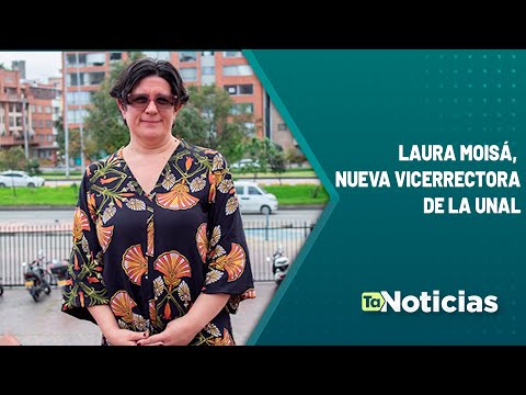 Laura Moisá, nueva vicerrectora de la UNAL - Teleantioquia Noticias