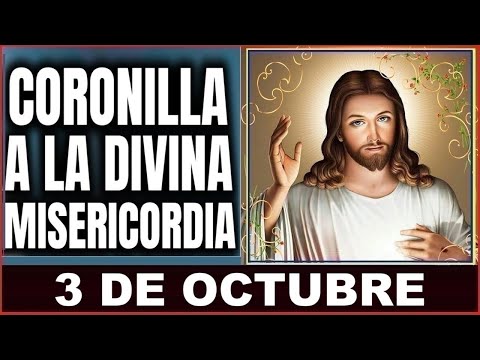 LA CORONILLA DE LA DIVINA MISERICORDIA  Jueves 3 de Octubre de 2024