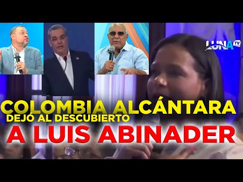 Colombia Alcántara dejó al descubierto a Luis Abinader... El final de la película se sabía