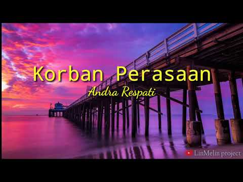 Andra Respati - Korban perasaan (lirik lagu)
