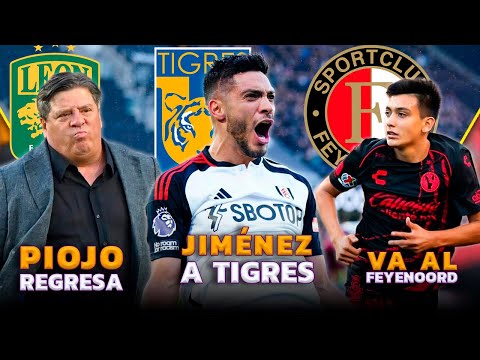 RAÚL JIMÉNEZ LLEGARÍA A TIGRES | PROMESA MEXICANA A HOLANDA | PIOJO HERRERA MUY CERCA DE LEÓN