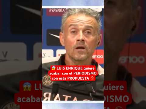 El plan de LUIS ENRIQUE para acabar con el PERIODISMO | #Futbol #ChampionsLeague #Psg #Ucl