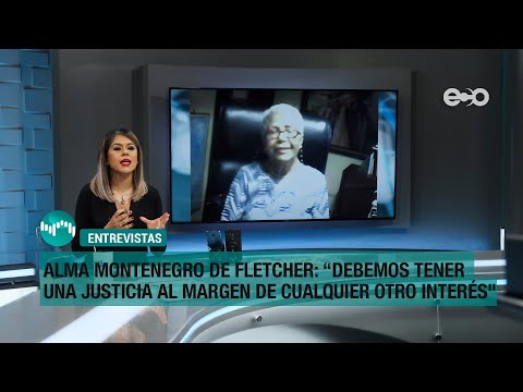 Alma Montenegro de Fletcher: debemos tener una justicia al margen de cualquier interés | RadioGrafía
