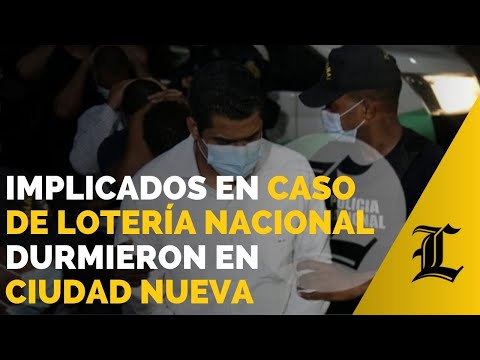 Los 10 implicados en caso de la Lotería Nacional durmieron en cárcel de Ciudad Nueva