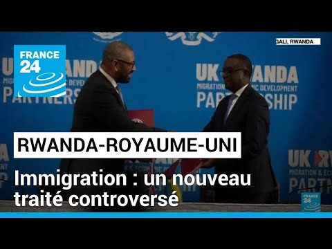 Rwanda-Royaume-Uni : un nouveau traité sur l'immigration • FRANCE 24