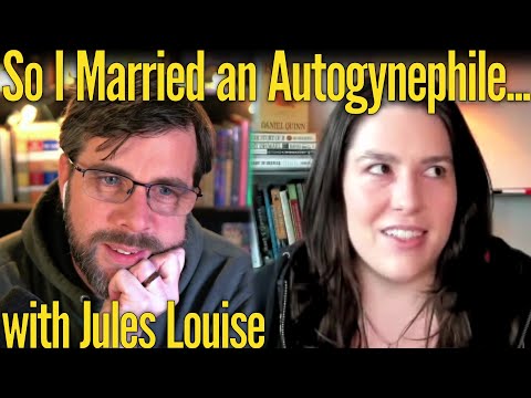So I Married An Autogynephile... | A Detrans Story, with Jules Louise
