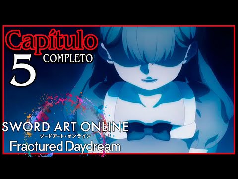 SWORD ART ONLINE Fractured Daydream  CAPÍTULO 5 COMPLETO  STEAM ULTRA en ESPAÑOL