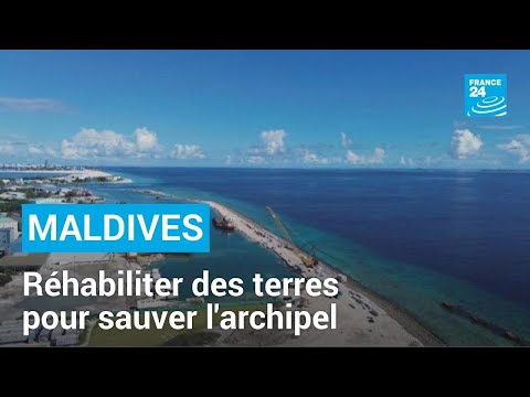 Montée des eaux :  les Maldives misent sur la réhabilitation des terres • FRANCE 24