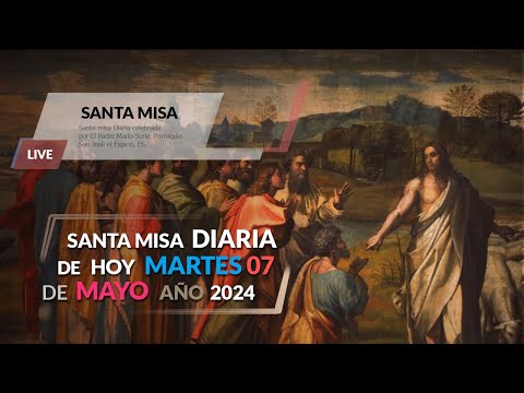 Santa Misa diaria 07 de Mayo