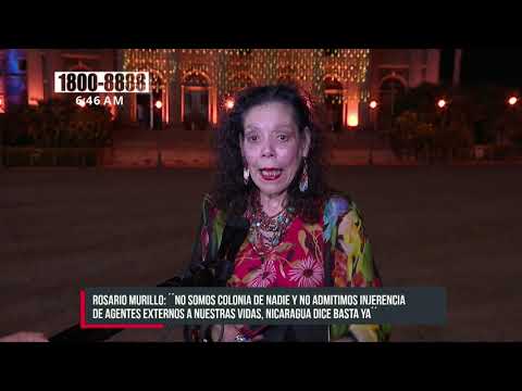 Rosario Murillo: «No somos colonia de nadie y no admitimos injerencias de agentes externos»