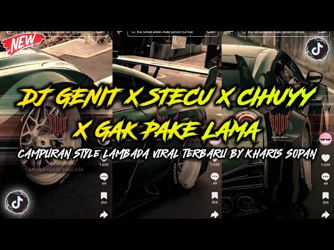 DJ GENIT X STECU X CIHUYY X GAK PAKE LAMA CAMPURAN STYLE LAMBADA VIRAL TERBARU 2025 BY KHARIS SOPAN