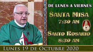 SANTA MISA Y ROSARIO DE HOY - Lunes 19 de Octubre 7:30AM - POR TUS INTENCIONES