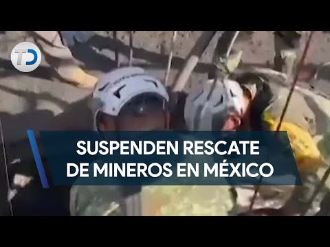 Suspenden rescate de mineros en México