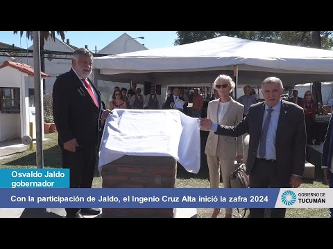 Con la participación de Jaldo, el Ingenio Cruz Alta inició la zafra 2024