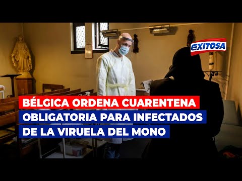 Viruela del mono: Bélgica es el primer país en ordenar cuarentena obligatoria para sus infectados