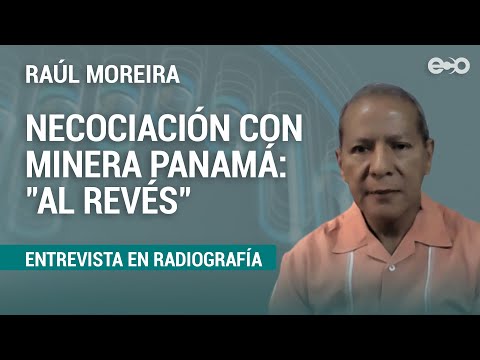 Negociación entre Minera Panamá y Gobierno empezó al revés | RadioGrafía