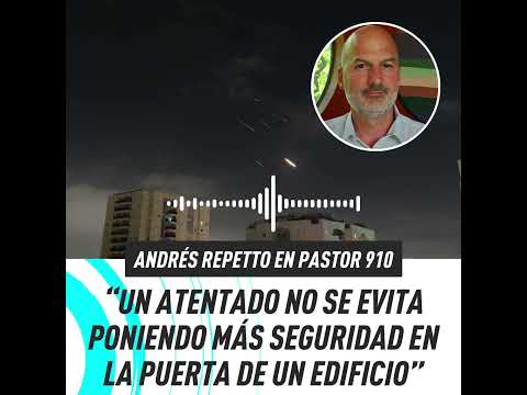 Andrés Repetto: Un atentado no se evita poniendo más seguridad en la puerta de un edificio