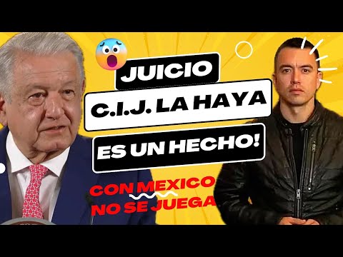 ¡Crisis diplomática! México lleva a Ecuador a la CIJ para separarlo de la ONU