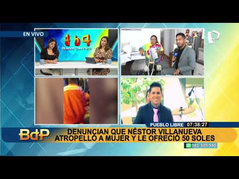 BDP Denuncian que Nestor Villanueva atropelló a mujer y le ofreció 50 soles