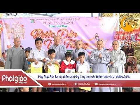 VIDEO: Phân Ban Ni giới đem ánh trăng trung thu về cho 600 em thiếu nhi tại phường Sa Đéc
