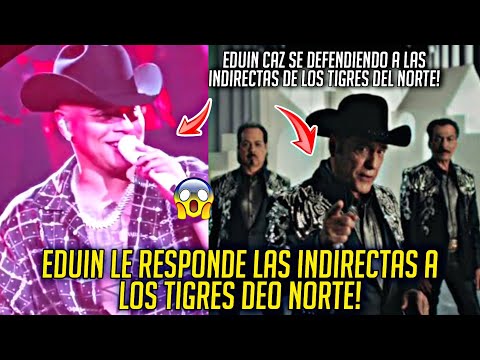 EDUIN CAZ LE TIRA INDIRECTAS A LOS TIGRES DEL NORTE POR TIRARLES EN LA CANCIÓN?