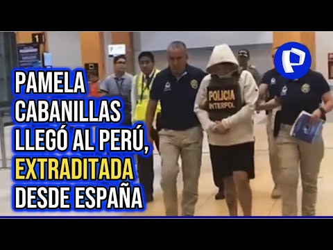Pamela Cabanillas: “Mommy Yankee” llegó al Perú tras ser extraditada desde España