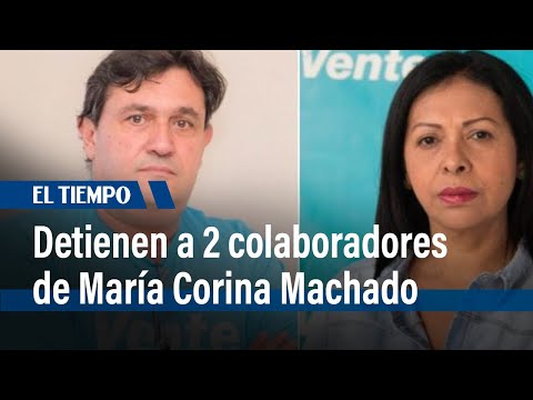 Detienen en Venezuela a dos dirigentes del partido de María Corina Machado | El Tiempo