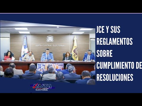 JCE Y SUS REGLAMENTOS SOBRE CUMPLIMIENTO DE RESOLUCIONES