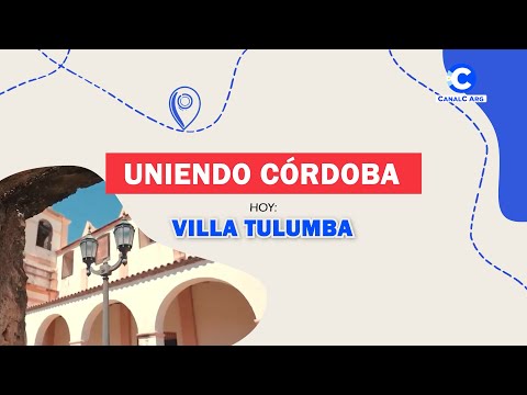 Uniendo Córdoba | Villa Tulumba