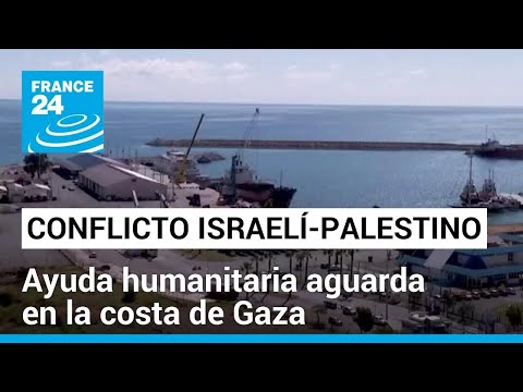 Gaza a la espera de descargar 200 toneladas de ayuda humanitaria del barco de Open Arms • FRANCE 24