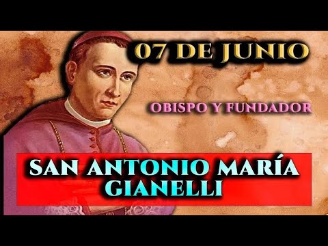 SANTO DE HOY   SAN ANTONIO MARÍA GIANELLI, 07 DE JUNIO   SHAJAJ