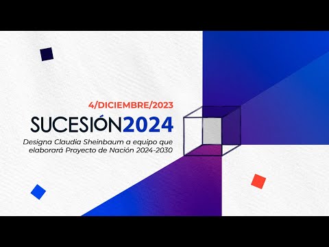 Sucesión2024: Designa Claudia Sheinbaum a equipo que elaborará Proyecto de Nación 2024-2030