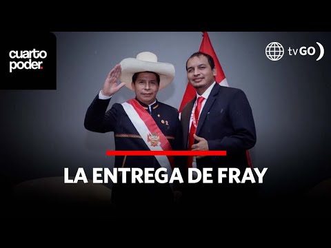 La entrega de Fray | Cuarto Poder | Perú