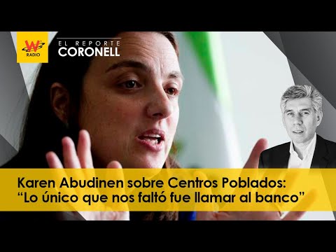 Karen Abudinen sobre Centros Poblados: “Lo único que nos faltó fue llamar al banco”