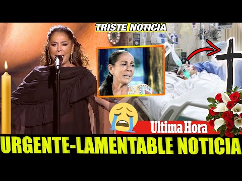 ULTIMA HORA HACE UNAS HORAS lamentable muy malas noticias CANTANTE ISABEL PANTOJA ENFERMA TRISTEZA