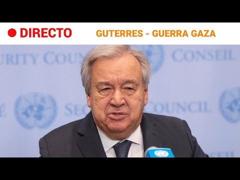 ONU: GUTERRES declara sobre GAZA tras la TOMA del PASO de RÁFAH por ISRAEL | RTVE